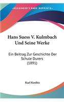 Hans Suess V. Kulmbach Und Seine Werke