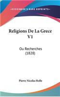 Religions de La Grece V1: Ou Recherches (1828)