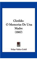 Clotilde: O Memorias De Una Madre (1867)(Spanish)