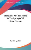 Happiness and the Home as the Spring of All Good Fortune