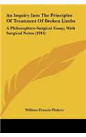 An Inquiry Into the Principles of Treatment of Broken Limbs