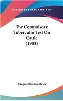 The Compulsory Tuberculin Test on Cattle (1903)