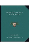 Every Man Out of His Humour