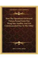 How the Operations of Several Virtues Passed from One Thing Into Another and Are Communicated One to the Other