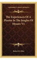 The Experiences of a Planter in the Jungles of Mysore V1