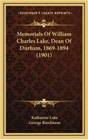 Memorials of William Charles Lake, Dean of Durham, 1869-1894 (1901)