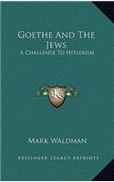 Goethe and the Jews: A Challenge to Hitlerism(English)