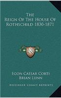 Reign Of The House Of Rothschild 1830-1871
