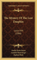 The Mystery Of The Lost Dauphin: Louis XVII (1906)(English)