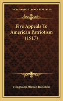 Five Appeals To American Patriotism (1917)