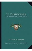 St. Christopher: With Psalm And Song (1876)