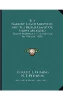 Narrow-Leaved Milkweed, And The Broad-Leaved Or Showy Milkweed: Plants Poisonous To Livestock In Nevada (1920)