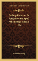 De Inquilinorum Et Peregrinorum Apud Athenienses Iudiciis (1887): (Latin)
