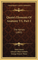 Quain's Elements Of Anatomy V3, Part 2: The Nerves (1895)