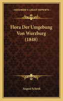 Flora Der Umgebung Von Wurzburg (1848)