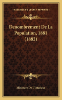 Denombrement De La Population, 1881 (1882): (French)