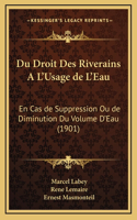 Du Droit Des Riverains A L'Usage de L'Eau