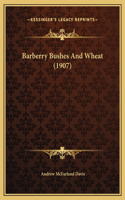 Barberry Bushes And Wheat (1907)