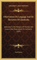 Observations On Language And On The Errors Of Classbooks