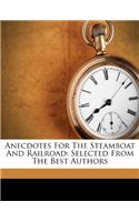 Anecdotes for the Steamboat and Railroad