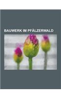 Bauwerk Im Pfalzerwald: Liste Der Rittersteine, Wanderwege Im Pfalzerwald, Kloster Honingen, Eistalbahn, Liste Der Kulturdenkmaler in Deideshe