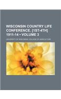 Wisconsin Country Life Conference. [1st-4th] 1911-14 (Volume 3)