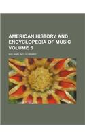 American History and Encyclopedia of Music Volume 5
