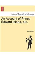 Account of Prince Edward Island, Etc.