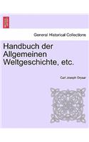 Handbuch Der Allgemeinen Weltgeschichte, Etc.Crften Bands
