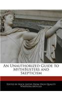 An Unauthorized Guide to Mythbusters and Skepticism: (English)
