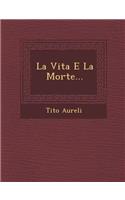 La Vita E La Morte...