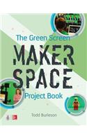 The Green Screen Makerspace Project Book