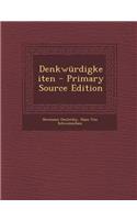 Denkwurdigkeiten - Primary Source Edition