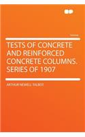 Tests of Concrete and Reinforced Concrete Columns. Series of 1907