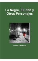 Negra, El Rifle y Otros Personajes