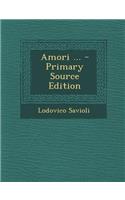 Amori ... - Primary Source Edition