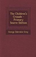 The Children's Crusade - Primary Source Edition: (English)