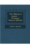 The Marlowe Canon - Primary Source Edition