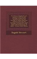The Works of Dugald Stewart: Account of the Life and Writings of Adam Smith. Account of the Life and Writings of William Robertson. Account of the Life and Writings of Thomas Re