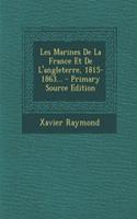 Les Marines De La France Et De L'angleterre, 1815-1863... - Primary Source Edition