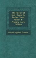 The History of Sicily from the Earliest Times, Volume 4