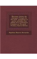 Morceaux Choises Des Classiques Francais Du 19e Siecle, Prosateurs Et Poetes; Precedes D'Un Tableau de La Litterature Francaise Au 19e Siecle