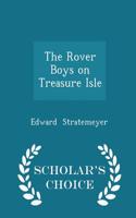 Rover Boys on Treasure Isle - Scholar's Choice Edition