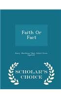 Faith or Fact - Scholar's Choice Edition