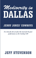 Mediocrity In Dallas - Jerry Jones' Cowboys: (English)