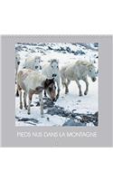 Pieds Nus Dans La Montagne 2018: Des Chevaux En Liberte(Calvendo Animaux)