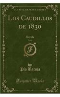 Los Caudillos de 1830, Vol. 6: Novela (Classic Reprint)(Spanish)