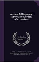 Arizona Bibliography; a Private Collection of Arizoniana
