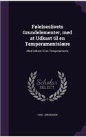 Folelseslivets Grundelementer, Med at Udkast Til En Temperamentslaere