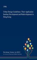Urban Design Guidelines: Their Application Inurban Development and Redevelopment in Hong Kong(English)